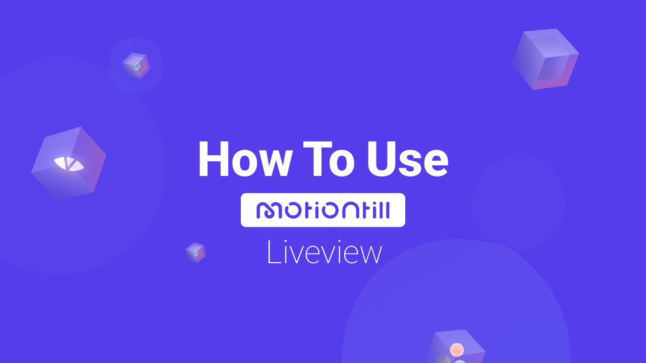 How to Use Motiontill Liveview